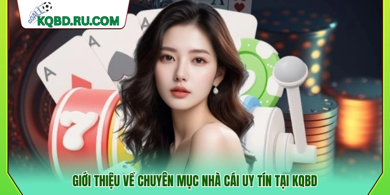 Tìm hiểu chuyên mục đánh giá nhà cái uy tín tại KQBD 